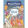 Echo and Narcissus +Workbook +MultiROM Show Time Level 3 Build and Grow Publishing