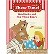 Goldilocks and the Three Bears +Workbook +MultiROM Show Time Level 1 Build and Grow Publishing