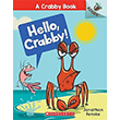 Hello, Crabby! (A Crabby Book 1) Scholastic