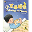 It`s Bedtime for Xiaolong +MP3 CD My First Chinese Storybooks ocuklar iin ince Okuma kitab Sinolingua