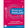 Ricette Per Parlare - Edizione Aggiornata Alma Edizioni