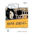 Roma 2050 d.C. Litaliano con i fumetti- Livello:A1 Alma Edizioni