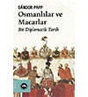 Osmanllar ve Macarlar - Bir Diplomatik Tarih Vakfbank Kltr Yaynlar