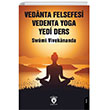 Vedanta Felsefesi Vedenta Yoga Yedi Ders Dorlion Yaynlar