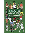 Futbolun Unutulmaz Yetenekleri Cumhuriyet Kitaplar