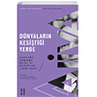 Dnyalarn Kesitii Yerde Ketebe Yaynlar