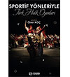 Sportif Ynleriyle Trk Halk Oyunlar Efe Akademi Yaynlar