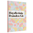 Hayallerinin Peinden Git! Renkli ve Neeli Gnlk Planlama Defteri Filozof Defter