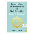 Tasavvufun Bilinmeyenleri ve Gizli retileri Destek Yaynlar