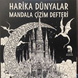 Harika Dnyalar - Mandala izim Defteri Romos Yaynlar