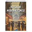 Kutsaln Modernlemesi Erken cumhuriyet Dneminde Din Politikalar ve Batc Sylem Ercan zelik Siyasal Kitabevi Yaynlar