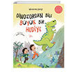 Dinozordan Bile Byk Bir Hediye D Deirmeni