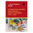 Trkiyede Mzik Politikas ve rgtlenmesi 1923 - 2023 mge Kitabevi Yaynlar