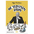 Ne Yediysem Oyum Mundi