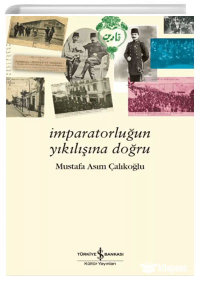 İmparatorluğun Yıkılışına Doğru İş Bankası Kültür Yayınları