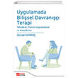 Uygulamada Bilisel Davran Terapi Teknikler,rnek Uygulamalar ve Metaforlar Pegem Akademi Yaynclk