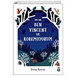 Ben Vincent ve Korkmuyorum Gen Tima