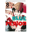Blue Period 8. Cilt Gerekli eyler Yaynclk
