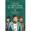 Sultan II. Abd�lhamid ve J�n T�rkler: 1889-1908 Selanik`in Y�kseli�i Tima� Tarih