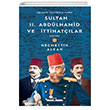 Sultan II. Abd�lhamid ve �ttihat��lar: 1908-1909 Selanik �stanbula Kar�� Tima� Tarih