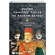 Sultan Hamidsiz Y�llar ve Balkan Sava��: 1909-1913 Selanik D��t� Tima� Tarih