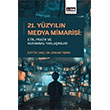 21. Y�zy�l�n Medya Mimarisi: Etik, Pratik ve Kuramsal Yakla��mlar E�itim Yay�nevi - Bilimsel Eserler
