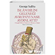 �slam Bilim Gelene�i Avrupay� Nas�l Ayd�nlatt�? Ketebe Yay�nlar�