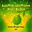 B�y�mek �stemeyen Ye�il Zeytin Tilki Kitap