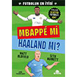 Mbappe mi Haaland m�? Kronik Kitap