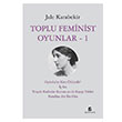 Toplu Feminist Oyunlar - 1 Agora Kitapl���