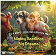 �ifa K�y� / Healing Farm in May  Mighty Seedlings, Big Dreams!  Cinius Yay�nlar�