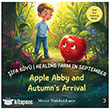 �ifa K�y� / Healing Farm in September  Apple Abby and Autumn s Arrival Cinius Yay�nlar�