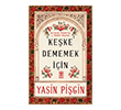 Ke�ke Dememek ��in Tima� �nan�