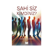 Sahi Siz Kimdiniz? D�� S�zc�kleri Yay�nlar�