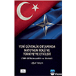 Yeni G�venlik Ortam�nda NATO nun Rol� ve T�rkiye ye Etkileri (1991-2019/Jeopolitik ve Strateji) Nobel Akademik Yay�nc�l�k