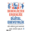 Bebeklikten Ergenli�e Dijital Ebeveynlik Tima� Yay�nlar�