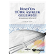 �ran`da T�rk A��kl�k Gelene�� (Hemedan B�lgesi) Ak�a� Yay�nlar�