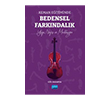 Keman E�itiminde Bedensel Fark�ndal�k Nobel Akademik Yay�nc�l�k
