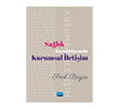 Sa�l�k Kurumlar�nda Kurumsal �leti�im Nobel Akademik Yay�nc�l�k