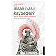 �nsan Nas�l Kaybeder? - Gazali Destek Yay�nlar�