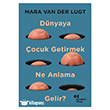 D�nyaya �ocuk Getirmek Ne Anlama Gelir? Kolektif Kitap