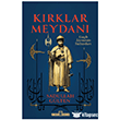 K�rklar Meydan� - Gayb Aleminin Sultanlar� Tima� Tarih