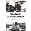 Bela Tarr - Zamans�z Mekan Agora Kitapl���