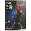Kara, Beyaz ve Alaca Agora Kitapl���