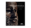 Mezopotamya - Eski�a� Sanat� ve Mimarisi Yap� Kredi Yay�nlar�