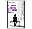 Ekran�n Ard�nda Kaybolan �nsan Pozitif Yay�nlar�