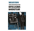 T�rkiye`nin Siyas� Hayat�nda Bat�l�la�ma Hareketleri Kronik Kitap