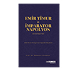Emir Timur ve �mparator Napolyon Atlas Akademi