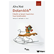 Dolan�kl�k: Felsefe ve Sanat Hayat�m�z� Nas�l �ekillendirir Sel Yay�nc�l�k