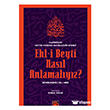 Ehl-� Beyti Nas�l Anlamal�y�z?  Buhara Yay�nlar�